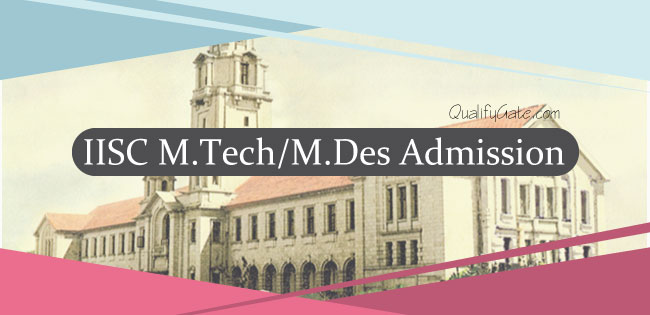IISc Bangalore M.Tech Admission 2021