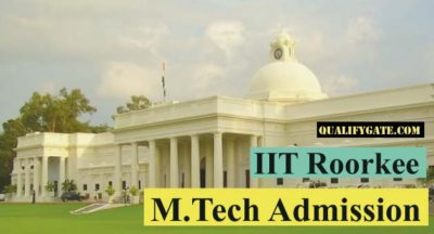 IIT Roorkee M.Tech Admission 2021 : Eligibility Detail