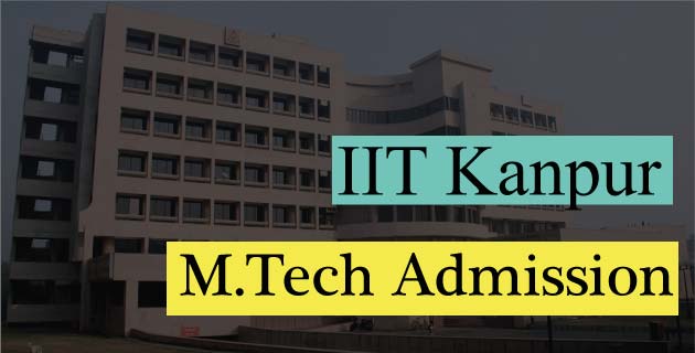 IIT Kanpur M.Tech Admission 2021