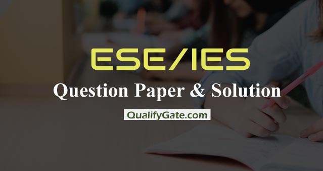 ESE/IES 2020 Exam Question Paper & Solution