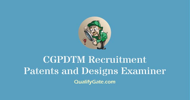 CGPDTM Recruitment 2018 Patents and Designs Examiner